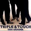 Triple & Touch - 1000 Gånger i gruppen VI TIPSAR / Lagerrea / CD REA / CD POP hos Bengans Skivbutik AB (555360)