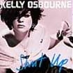 Kelly Osbourne - Shut Up i gruppen VI TIPSAR / Lagerrea / CD REA / CD POP hos Bengans Skivbutik AB (559900)