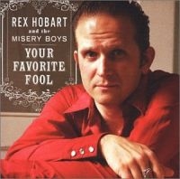 Hobart Rex & Misery Boys - Your Favorite Fool