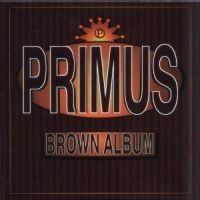 Primus - Brown Album i gruppen CD / Pop hos Bengans Skivbutik AB (561702)
