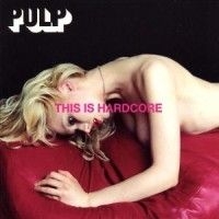 Pulp - This Is Hardcore i gruppen CD / Pop hos Bengans Skivbutik AB (580497)