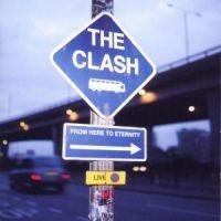 Clash The - From Here To Eternity