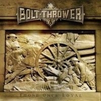Bolt Thrower - Those Once Loyal i gruppen CD / Hårdrock hos Bengans Skivbutik AB (593625)