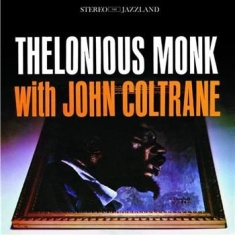 Thelonious Monk Featuring John Col - Tm With John Coltrane - Ojcr