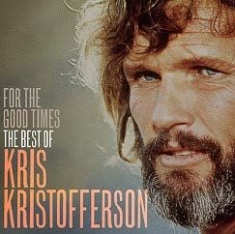 Kris Kristofferson - For The Good Times: The Best O i gruppen CD / Pop hos Bengans Skivbutik AB (611227)