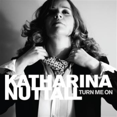Nuttall Katharina - Turn Me On