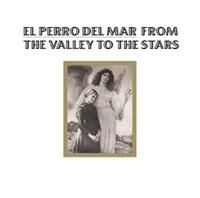 El Perro Del Mar - From The Valley To The Stars i gruppen CD / Pop-Rock hos Bengans Skivbutik AB (665506)