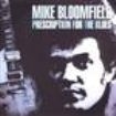 Bloomfield Mike - Prescription For The Blues i gruppen CD / Pop hos Bengans Skivbutik AB (920342)