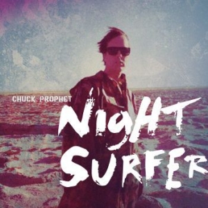 Prophet Chuck - Night Surfer i gruppen CD / Rock hos Bengans Skivbutik AB (1099262)