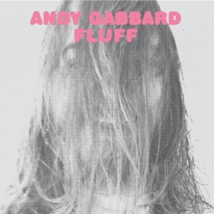 Gabbard Andy - Fluff i gruppen VINYL / Pop-Rock hos Bengans Skivbutik AB (1191451)
