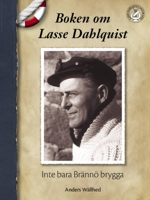 Boken om Lasse Dahlquist : inte bara Brännö brygga i gruppen ÖVRIGT / Övriga böcker hos Bengans Skivbutik AB (156683)