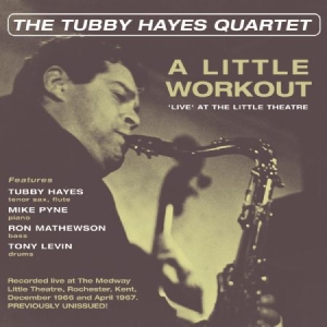 Hayes Tubby (Quartet) - A Little WorkoutLive At Little The i gruppen CD / Jazz/Blues hos Bengans Skivbutik AB (3049807)