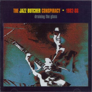 Jazz Butcher - Draining The Glass i gruppen CD / Rock hos Bengans Skivbutik AB (3083675)