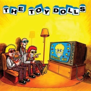 Toy Dolls - Episode Xiii i gruppen CD / Rock hos Bengans Skivbutik AB (3650527)