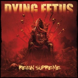 Dying Fetus - Reign Supreme i gruppen CD / Hårdrock/ Heavy metal hos Bengans Skivbutik AB (3741746)