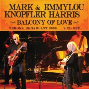 Knopfler Mark & Emmylou Harris - Balcony Of Love (2 Cd Broadcast 200 i gruppen CD / Pop-Rock hos Bengans Skivbutik AB (3766626)