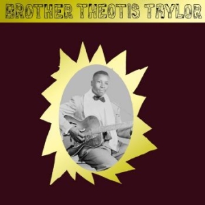 Brother Theotis Taylor - Brother Theotis Taylor i gruppen VINYL / RNB, Disco & Soul hos Bengans Skivbutik AB (3846183)