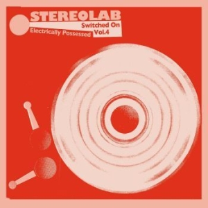 Stereolab - Electrically Possessed [switched On i gruppen VINYL / Hårdrock/ Heavy metal hos Bengans Skivbutik AB (3963707)