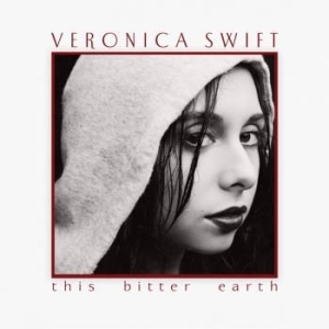 Swift Veronica - This Bitter Earth (2Lp) i gruppen VINYL / Jazz/Blues hos Bengans Skivbutik AB (3968338)