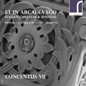 Concentus Vii - Et In Arcadia Ego: Italian Cantatas i gruppen Externt_Lager / Naxoslager hos Bengans Skivbutik AB (3984132)