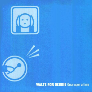 Waltz For Debbie - Once Upon A Time i gruppen CD / Pop hos Bengans Skivbutik AB (403805)