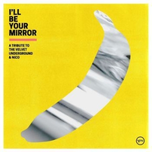 Blandade Artister - I?Ll Be Your Mirror: A Tribute To T i gruppen CD / Pop-Rock hos Bengans Skivbutik AB (4044586)