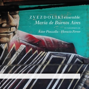 Zvezdoliki Ensemble - Maria De Buenos Aires i gruppen CD / Klassiskt,Övrigt hos Bengans Skivbutik AB (4048339)