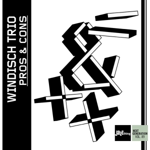 Windisch Trio - Pros And Cons - Jazz Thing Next Generati i gruppen CD / Jazz hos Bengans Skivbutik AB (4050026)