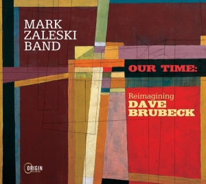Zaleski Mark -Band- - Our Time: Reimagining Dave Brubeck i gruppen CD / Jazz hos Bengans Skivbutik AB (4051538)