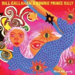 Callahan Bill & Bonnie Prince Billy - Blind Date Party i gruppen Elektroniskt,Pop-Rock,World Music hos Bengans Skivbutik AB (4100161)