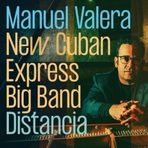 Valera Manuel New Cuban Express Big - Distancia i gruppen CD / Jazz/Blues hos Bengans Skivbutik AB (4134544)