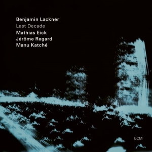 Benjamin Lackner Mathias Eick Jér - Last Decade i gruppen CD / Jazz hos Bengans Skivbutik AB (4187510)