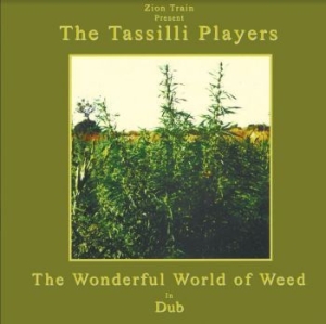 Zion Train Presents Tassilli Player - Wonderful World Of Weed In Dub i gruppen VINYL / Reggae hos Bengans Skivbutik AB (4196419)