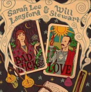 Langford Sarah Lee & Will Stewart - Bad Luck & Love i gruppen CD / Country hos Bengans Skivbutik AB (4204853)