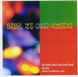 Us Coast Guard Band Jazz Trio - Baby, It's Cold Outside i gruppen CD / Julmusik,Övrigt hos Bengans Skivbutik AB (4220667)