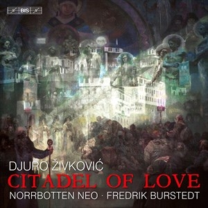 Zivkovic Djuro - Citadel Of Love i gruppen MUSIK / SACD / Klassiskt hos Bengans Skivbutik AB (4275378)