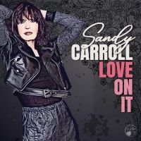 Carroll Sandy - Love On It i gruppen CD / Blues,Jazz hos Bengans Skivbutik AB (4302565)