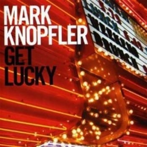 Mark Knopfler - Get Lucky i gruppen CD / Pop-Rock hos Bengans Skivbutik AB (515188)