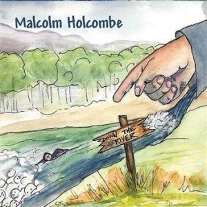 Holcombe Malcolm - Down The River i gruppen CD / Country hos Bengans Skivbutik AB (525483)