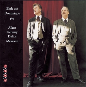 Ehde & Dominique - Alkan Debussy Delius Messiaen i gruppen Externt_Lager / Naxoslager hos Bengans Skivbutik AB (545116)