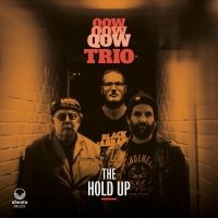 Qow Trio - The Hold Up i gruppen VI TIPSAR / Fredagsreleaser / Fredag den 26:e Jan 24 hos Bengans Skivbutik AB (5509971)