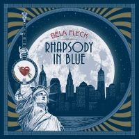 Fleck Béla - Rhapsody In Blue i gruppen VI TIPSAR / Fredagsreleaser / Fredag Den 16:e Februari 2024 hos Bengans Skivbutik AB (5513885)