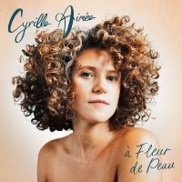 Aimee Cyrille - A Fleur De Peau i gruppen VI TIPSAR / Fredagsreleaser / Fredag den 8:e Mars 2024 hos Bengans Skivbutik AB (5513976)