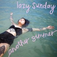 Lazy Sunday - Another Summer i gruppen VI TIPSAR / Fredagsreleaser / Fredag Den 16:e Februari 2024 hos Bengans Skivbutik AB (5514723)