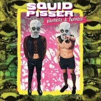 Squid Pisser - Vaporize A Tadpole (Deluxe Edition) i gruppen VI TIPSAR / Fredagsreleaser / Fredag den 8:e Mars 2024 hos Bengans Skivbutik AB (5516118)
