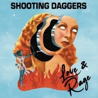 Shooting Daggers - Love & Rage (Ultra Clear & Sky Blue i gruppen VI TIPSAR / Fredagsreleaser / Fredag Den 16:e Februari 2024 hos Bengans Skivbutik AB (5516756)