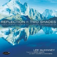 Lee Mckinney & Greg Abate & Matt Co - Reflection In Two Shades i gruppen VI TIPSAR / Fredagsreleaser / Fredag Den 22:a Mars 2024 hos Bengans Skivbutik AB (5520174)
