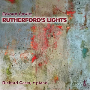 Richard Casey - Cowie: Rutherford's Lights i gruppen CD / Kommande / Klassiskt hos Bengans Skivbutik AB (5540001)