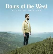 Dams Of The West - Youngish American i gruppen VI TIPSAR / Lagerrea / CD REA / CD POP hos Bengans Skivbutik AB (2384548)