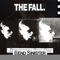 The Fall - Bend Sinister - The Domesday Pay-Of